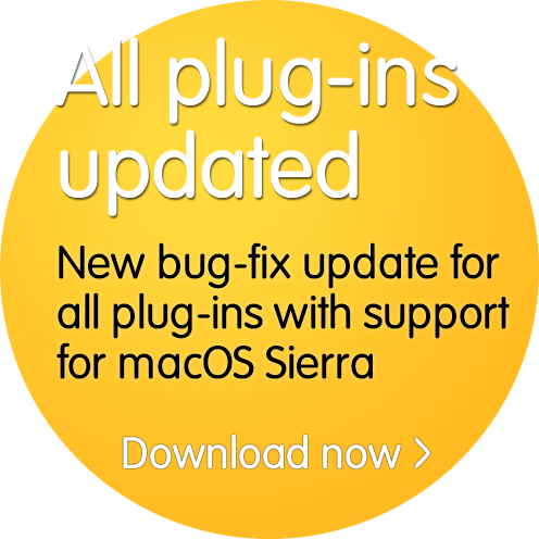 New bug-fix update for all plug-ins with support for macOS Sierra. Download now >